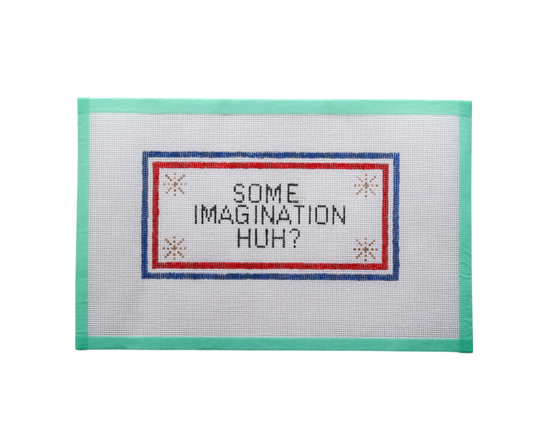 Some Imagination Huh Hand Painted Needlepoint Canvas